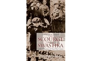 The Scourge of the Swastika: A Short History of Nazi War Crimes