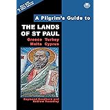 A Pilgrim's Guide to the Lands of Saint Paul: Greece, Turkey, Malta, Cyprus