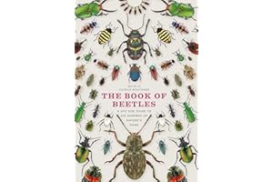 The Book of Beetles: A Life-Size Guide to Six Hundred of Nature's Gems