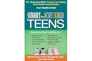 Smart but Scattered Teens: The "Executive Skills" Program for Helping Teens Reach Their Potential