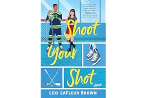 Shoot Your Shot: A Fun and Flirty Romance for fans of Heated Rivalry