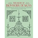 Treasury of Ironwork Designs: 469 Examples from Historical Sources (Dover Pictorial Archive)