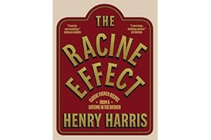 The Racine Effect: Classic French Recipes from a Lifetime in the Kitchen