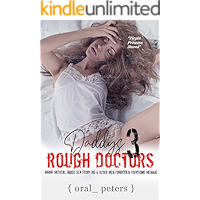 Daddy’s 3 Rough Doctors MMMF Medical Taboo Sex Story: Big & Older Men Forbidden Foursome Menage (Virgin Princess Shared… book cover