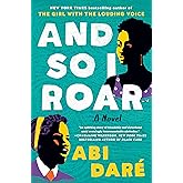 And So I Roar: A Novel