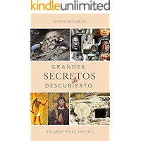 Grandes secretos al descubierto: Un estudio apologético sobre algunos de los misterios más controversiales de la Biblia… book cover