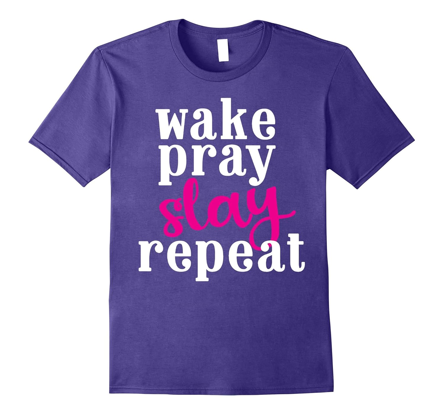 Wake Pray Slay Repeat T-Shirt Christian mom boss gift-Rose