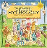 A Child's Introduction to Greek Mythology: The Stories of the Gods, Goddesses, Heroes, Monsters, and Other Mythical…