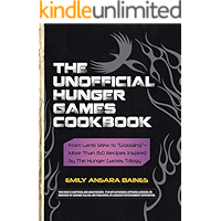 The Unofficial Hunger Games Cookbook: From Lamb Stew to "Groosling" - More than 150 Recipes Inspired by The Hunger Games… book cover