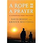 A Rope and a Prayer: The Story of a Kidnapping