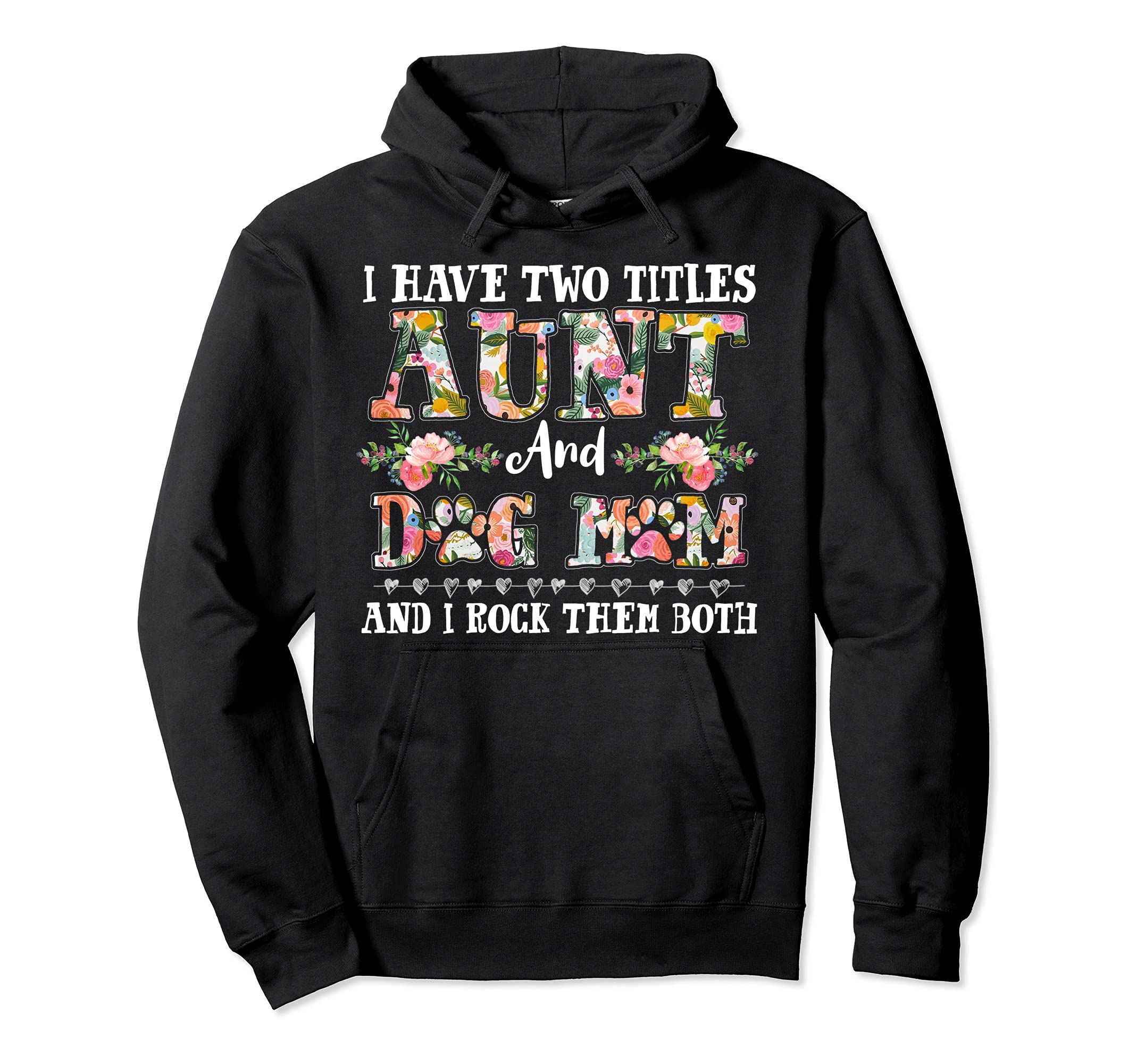 Auntie and Dog Mom Dog Life Mama Funny Aunt Thing Dog Mama Pullover Hoodie