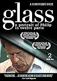 Glass: A Portrait of Philip in Twelve Parts