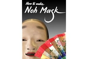 Noh Mask: How to make (Japanese Culture Book 13)