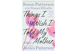 Things I Wish I Told My Mother: A Novel