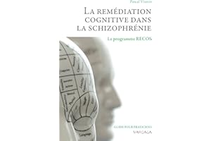 La remédiation cognitive dans la schizophrénie: Le programme RECOS (PSY. Emotion, intervention, santé t. 8) (French Edition)