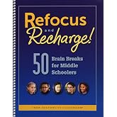 Refocus and Recharge!: 50 Brain Breaks for Middle Schoolers