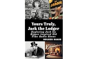 Yours Truly, Jack the Lodger: Exploring Jack the Ripper inspired Old Time Radio shows