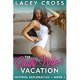 The Slutty Wife's Vacation: MFM Watching Her Take It (Hotwife Exploration Book 2)