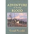 Adventure is in My Blood (Annabel Adventure Series/Russell Annabel, Vol 3)
