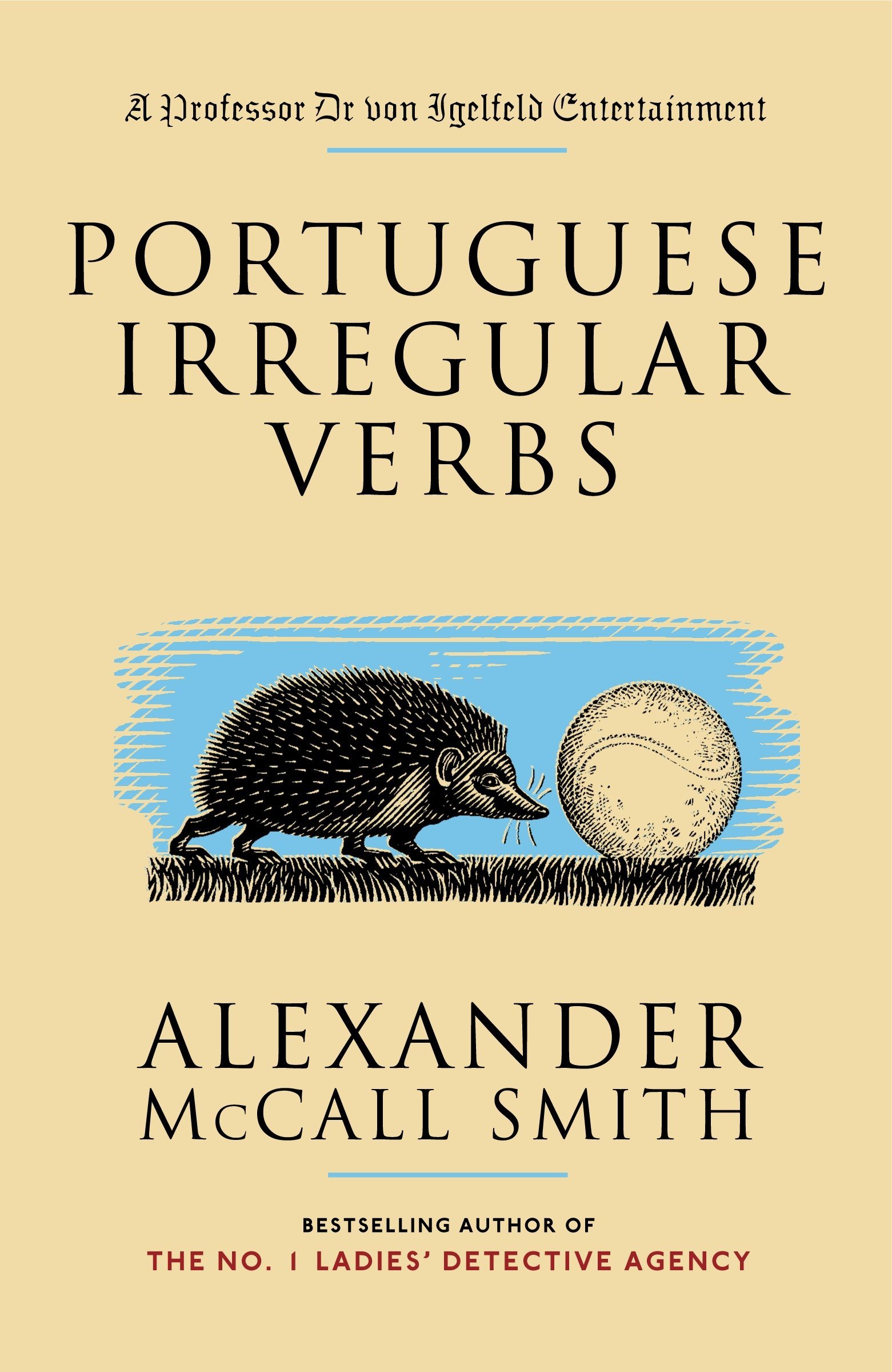 Portuguese Irregular Verbs Professor Dr Von Igelfeld Series Mccall Smith Alexander 9781400077083 Amazon Com Books