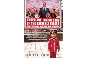 Under the Loving Care of the Fatherly Leader: North Korea and the Kim Dynasty
