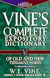 Vine's Complete Expository Dictionary of Old and New Testament Words: With Topical Index (Word Study)