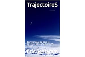 TrajectoireS: Commandant de bord et Directeur général adjoint d’Air France (French Edition)