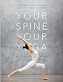 Your Spine, Your Yoga: Developing stability and mobility for your spine