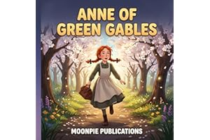 Anne of Green Gables: A Cinematic Illustrated Classic for Ages 3-6 | Bedtime Read-Aloud Story of Belonging, Imagination, and 
