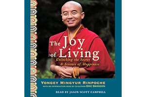The Joy of Living: Unlocking the Secret and Science of Happiness