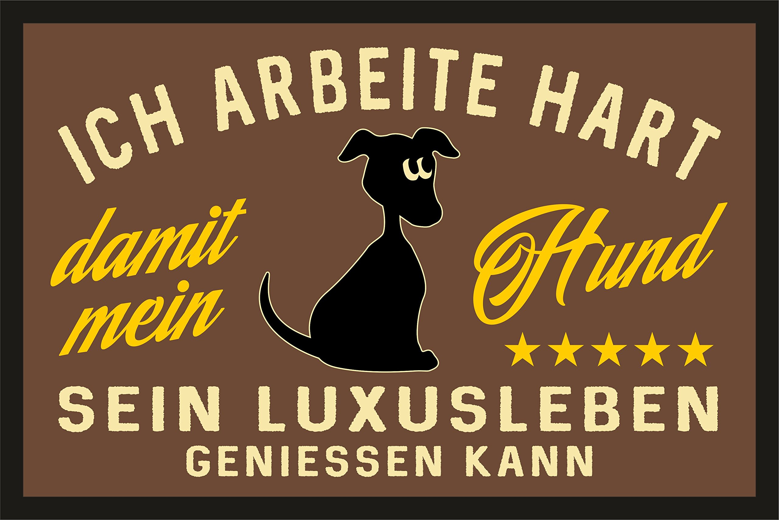 RAHMENLOS Door Mat for Dog Lover: Ich arbeite hart für das Luxusleben mein Hunde 226 [German Language]