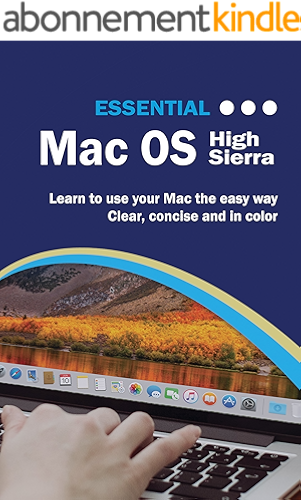Download Essential MacOS High Sierra Edition: The Illustrated Guide to using your Mac (Computer Essentials Book 1) (English Edition) PDF
