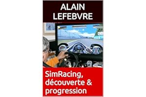 SimRacing, découverte & progression (French Edition)