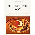 The Fourth Way: A Record of Talks and Answers to Questions Based on the Teaching of G. I. Gurdjieff [revised edition, large format]