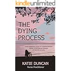 The Dying Process: Your Essential Guide To Understanding Signs, Symptoms & Changes At The End Of Life