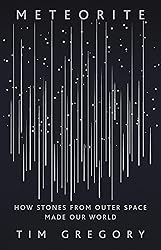 Meteorite: How Stones from Outer Space Made Our World