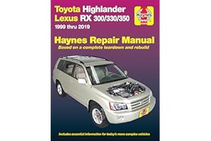 Toyota Highlander Lexus RX 300/330/350 1999 thru 2019 Haynes Repair Manual: 1999 thru 2019