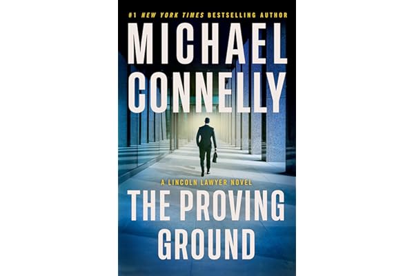 The Proving Ground: A Lincoln Lawyer Novel
