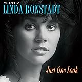 Classic Linda Ronstadt: Just One Look