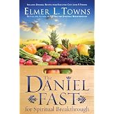 The Daniel Fast for Spiritual Breakthrough