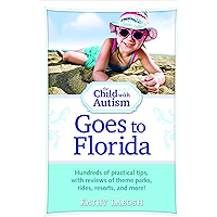 The Child with Autism Goes to Florida: Hundreds of Practical Tips, with Reviews of Theme Parks, Rides, Resorts, and More… book cover The Child with Autism Goes to Florida: Hundreds of Practical Tips, with Reviews of Theme Parks, Rides, Resorts, and More… book cover