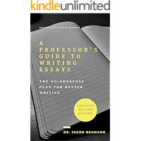 A Professor's Guide to Writing Essays: The No-Nonsense Plan for Better Writing book cover A Professor's Guide to Writing Essays: The No-Nonsense Plan for Better Writing book cover