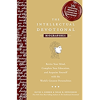 The Intellectual Devotional: Biographies: Revive Your Mind, Complete Your Education, and Acquaint Yourself with the… book cover