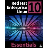 Red Hat Enterprise Linux 10 Essentials: Learn to Install, Administer and Deploy RHEL 10 Systems