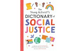 The Young Activist's Dictionary of Social Justice: Developed by a Team of Antibias, Anti-Racism Educators and LGBTQ+ Advocates.
