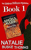 Angels Mark (The Serena Wilcox Mysteries Dystopian Thriller Trilogy Book 1)