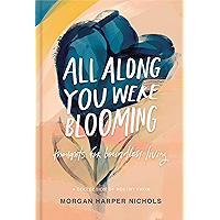 All Along You Were Blooming: Thoughts for Boundless Living book cover
