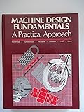 Machine Design Fundamentals: A Practical Approach