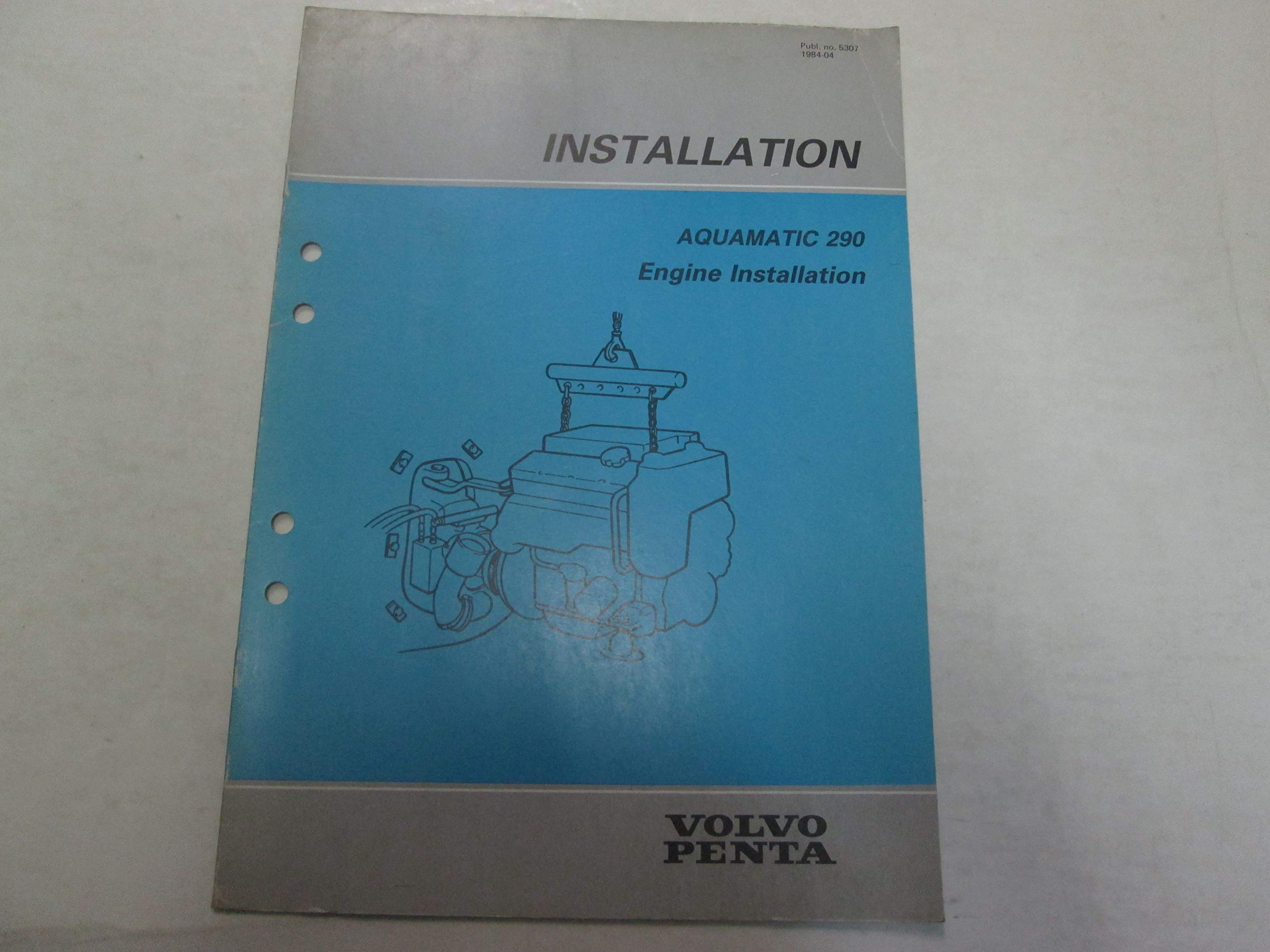 1984 VOLVO PENTA AQUAMATIC 290 ENGINE INSTALLATION MANUAL FACTORY OEM ***  Paperback – 1984
