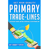 High Quality Primary Tradeline Credit Boost: Stronger Credit, Better Approvals & A Smother Life! book cover High Quality Primary Tradeline Credit Boost: Stronger Credit, Better Approvals & A Smother Life! book cover